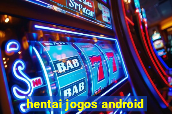 hentai jogos android